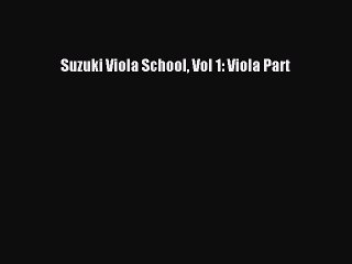 Read Suzuki Viola School Vol 1: Viola Part Ebook Free