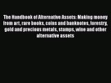 Read The Handbook of Alternative Assets: Making money from art rare books coins and banknotes