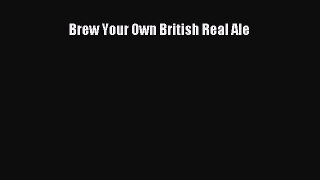 Read Brew Your Own British Real Ale Ebook Free