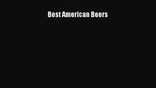 Read Best American Beers Ebook Free