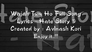 Wajah Tum Ho Full Song Lyrics - Hate Story 3