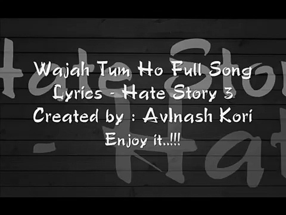 Wajah Tum Ho Full Song Lyrics - Hate Story 3
