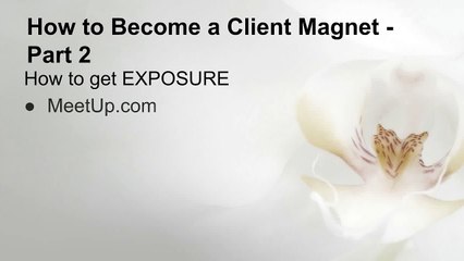 How to Become a Client Magnet - Part 2