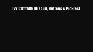 Read IVY COTTAGE (Biscuit Buttons & Pickles) Ebook Online