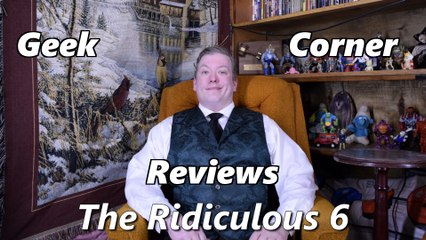 Geek Corner Reviews The Ridiculous 6