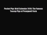 Read Pocket Pigs Wall Calendar 2016: The Famous Teacup Pigs of Pennywell Farm PDF Free