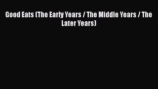 Download Good Eats (The Early Years / The Middle Years / The Later Years) PDF Free