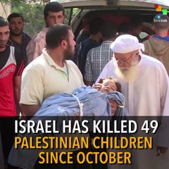 Israel Has Killed 49 Palestinian Children Since October
