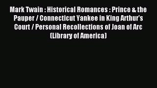 Read Mark Twain : Historical Romances : Prince & the Pauper / Connecticut Yankee in King Arthur's