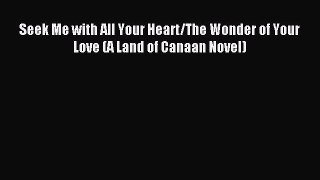 Read Seek Me with All Your Heart/The Wonder of Your Love (A Land of Canaan Novel) Ebook Free