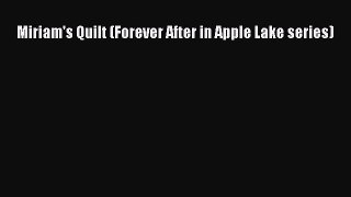 Read Miriam's Quilt (Forever After in Apple Lake series) Ebook Free