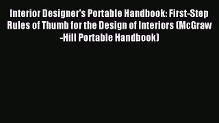Read Interior Designer's Portable Handbook: First-Step Rules of Thumb for the Design of Interiors