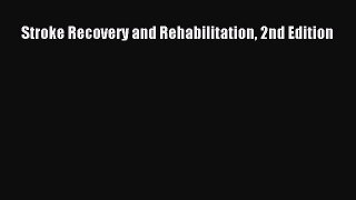 Download Stroke Recovery and Rehabilitation 2nd Edition Free Books