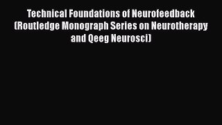 PDF Technical Foundations of Neurofeedback (Routledge Monograph Series on Neurotherapy and