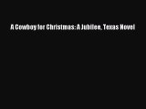Read A Cowboy for Christmas: A Jubilee Texas Novel Ebook Free