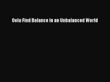 [PDF] Oola Find Balance in an Unbalanced World [Download] Full Ebook