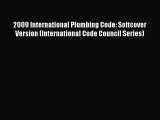Read 2009 International Plumbing Code: Softcover Version (International Code Council Series)