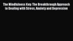 Read The Mindfulness Key: The Breakthrough Approach to Dealing with Stress Anxiety and Depression