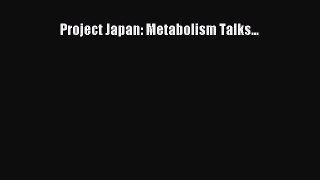 Read Project Japan: Metabolism Talks... Ebook Free