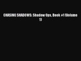 Read CHASING SHADOWS: Shadow Ops Book #1 (Volume 1) Ebook Free