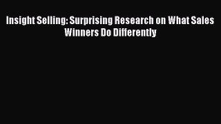 [PDF] Insight Selling: Surprising Research on What Sales Winners Do Differently [Download]
