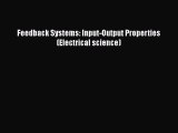 Download Feedback Systems: Input-Output Properties (Electrical science)  Read Online