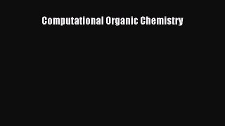 Download Computational Organic Chemistry  Read Online
