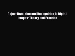 PDF Object Detection and Recognition in Digital Images: Theory and Practice Free Books