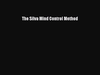 [PDF] The Silva Mind Control Method [Download] Full Ebook