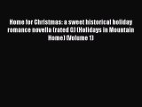 Read Home for Christmas: a sweet historical holiday romance novella (rated G) (Holidays in