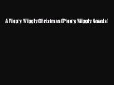 Download A Piggly Wiggly Christmas (Piggly Wiggly Novels) Ebook Free