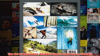 Download PDF  The Art of Adventure Outdoor Sports from Sea to Summit FULL FREE