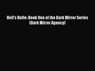Read Hell's Belle: Book One of the Dark Mirror Series (Dark Mirror Agency) PDF Online