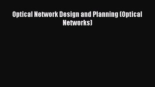 Download Optical Network Design and Planning (Optical Networks)  Read Online