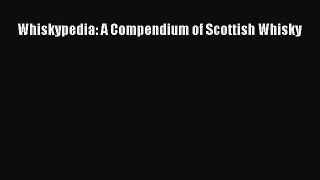 Download Whiskypedia: A Compendium of Scottish Whisky Free Books