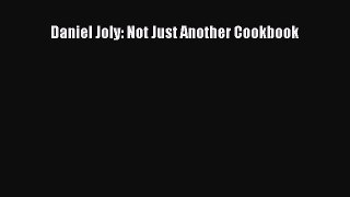 PDF Daniel Joly: Not Just Another Cookbook  EBook