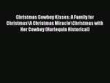 Read Christmas Cowboy Kisses: A Family for Christmas\A Christmas Miracle\Christmas with Her