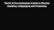 Read The Art of Procrastination: A Guide to Effective Dawdling Lollygagging and Postponing