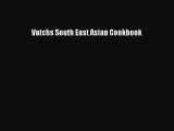 Read Vatchs South East Asian Cookbook Ebook Free