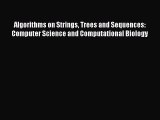 Download Algorithms on Strings Trees and Sequences: Computer Science and Computational Biology