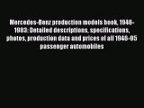 Read Mercedes-Benz production models book 1946-1983: Detailed descriptions specifications photos