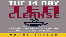 Tea Cleanse  14 Day Tea Cleanse Plan  Reset Your Metabolism  Lose Weight  And Li  FREE Books