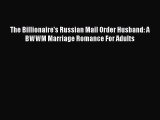 Read The Billionaire's Russian Mail Order Husband: A BWWM Marriage Romance For Adults PDF Online