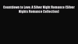 Download Countdown to Love: A Silver Night Romance (Silver Nights Romance Collection) PDF Free