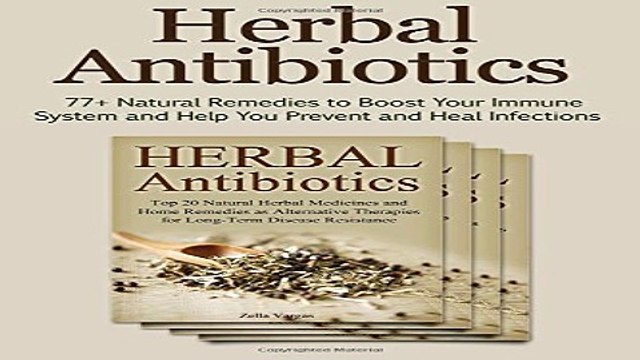 Herbal Antibiotics 77 Natural Remedies to Boost Your Immune System and Help You Prevent and