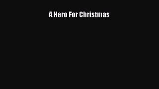 Read A Hero For Christmas Ebook Free