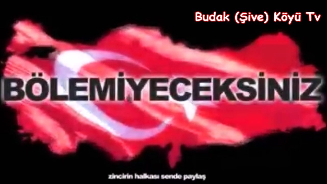 TÜRKİYE'MİZİ BÖLEMEYECEKSİNİZ.!!