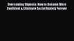 [PDF] Overcoming Shyness: How to Become More Confident & Eliminate Social Anxiety Forever [Read]