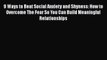 [PDF] 9 Ways to Beat Social Anxiety and Shyness: How to Overcome The Fear So You Can Build