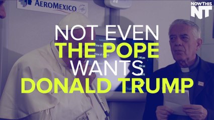 The Pope Suggests Donald Trump Is "Not Christian"